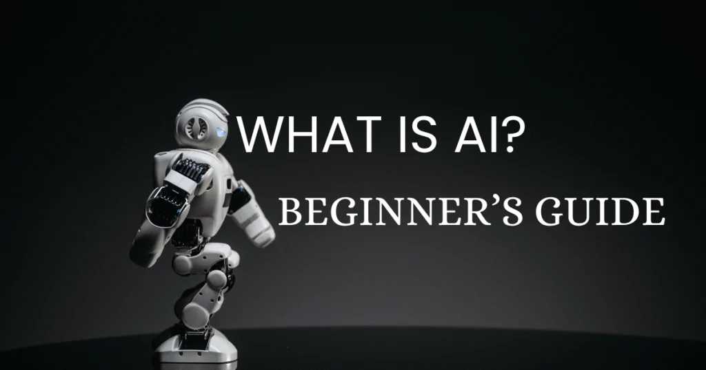 What Is Artificial Intelligence? Beginner’s Guide to the Tech Behind Modern AI Tools 8 What Is AI