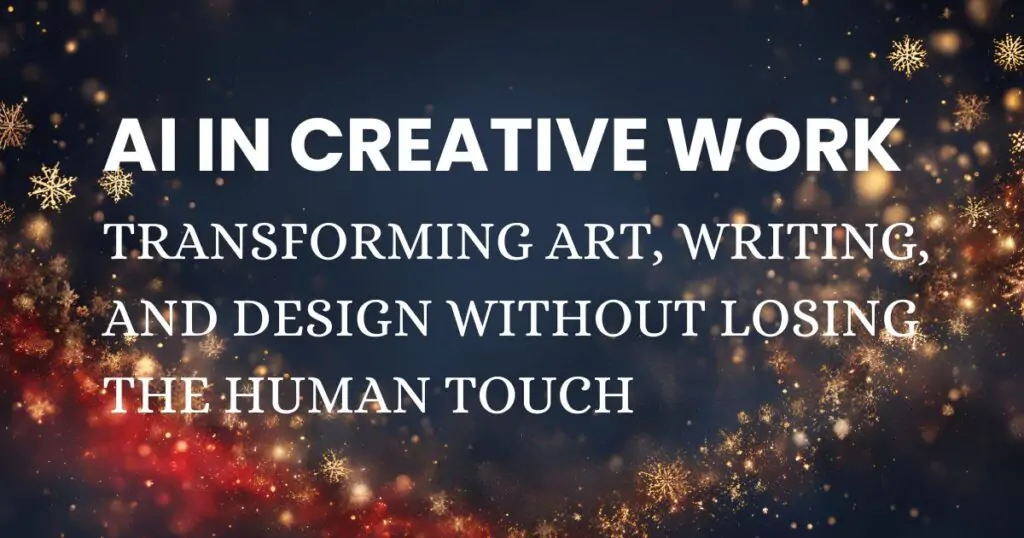 AI in Creative Work: Transforming Art, Writing, and Design Without Losing the Human Touch 4 AI in Creative Work